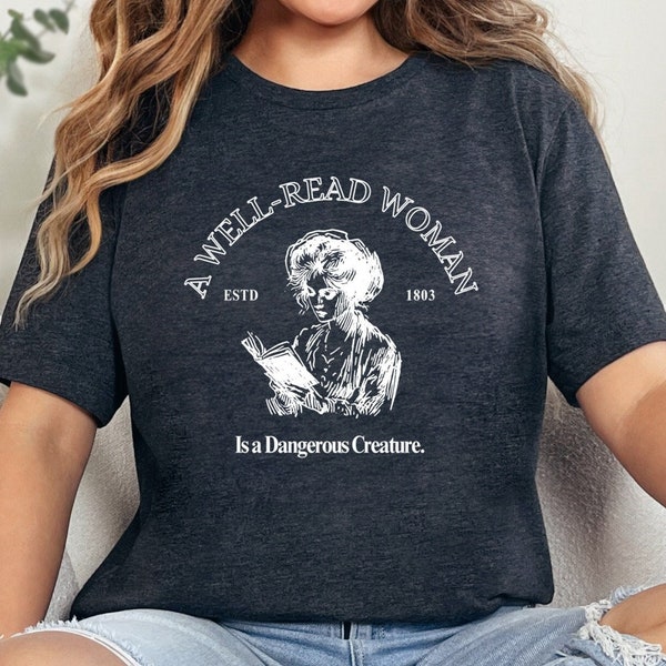 Empowered Reader Tee Well-Read Woman Shirt Feminist Top Literature Love Gift for Intellectual Women Strong Reader Shirt Empowering Shirt