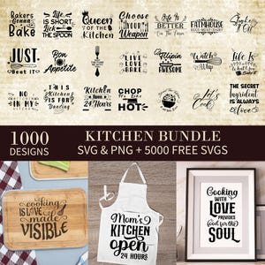 May include: A digital download bundle of 1000 kitchen-themed SVG and PNG designs, including 5000 free SVGs. The image shows a variety of kitchen-related quotes and designs, including "Bakers Gonna Bake", "Life is Short, Lick the Spoon", "Queen of the Kitchen", "Choose Your Weapon", "Life is Better on the Farm", "Fatmhouse Eggs, Meat, Dairy", "Shake it Off", "Just Beat It", "Bon Appetite", "Live Love Bake", "Flipin Awesome", "Watch Whip", "Life is What You Bake It", "No Kitchen in My Kitchen", "This Kitchen is For Dancing", "Kitchen Open 24 Hours", "Chop It's Like Hot", "The Secret Ingredient is Always Love", "Let's Cook", "Cooking is Love Made Visible", "Mom's Kitchen Open 24 Hours", and "Cooking with Love Provides Food for the Soul".