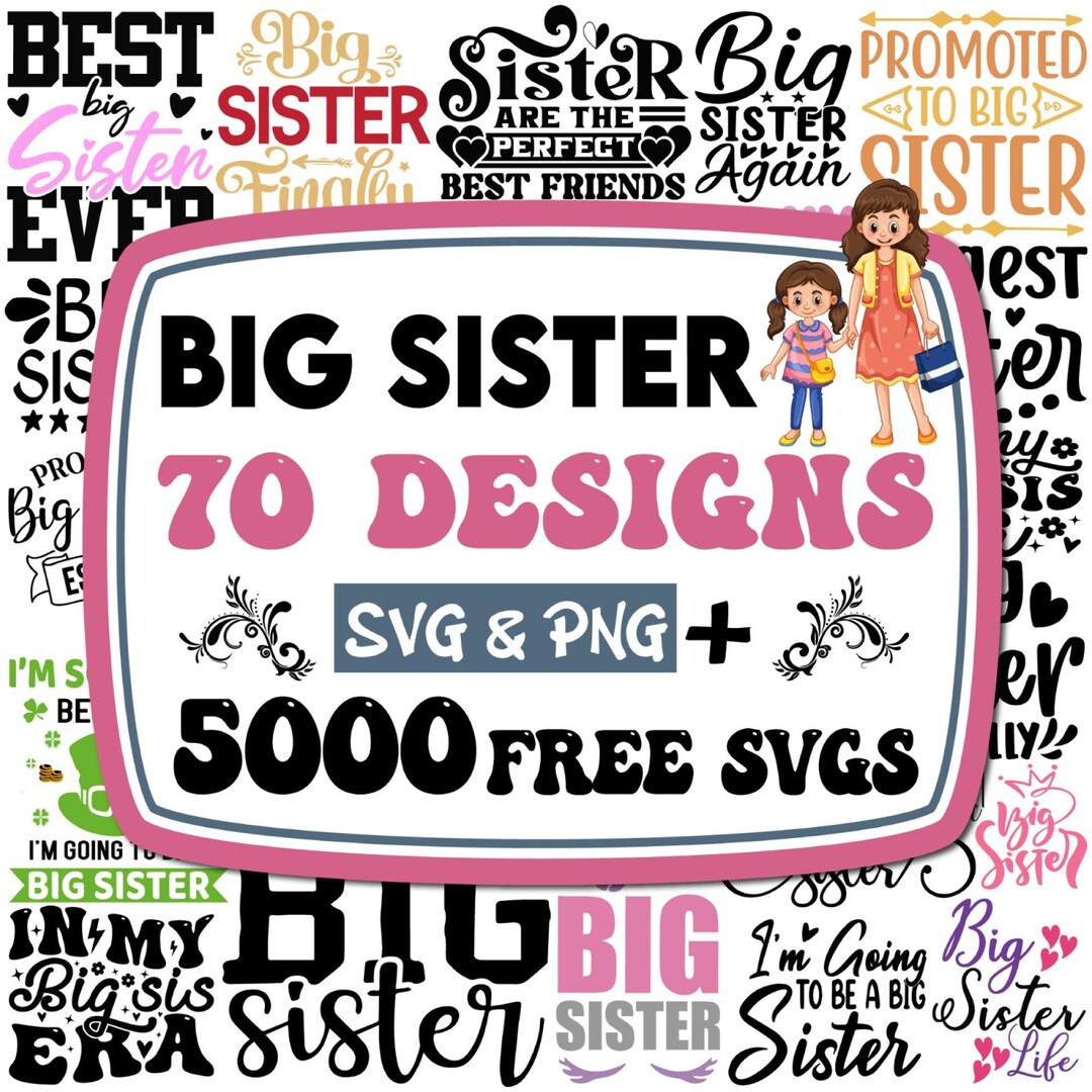Big Sister SVG Bundle: 70 Designs (digital Download) - Etsy