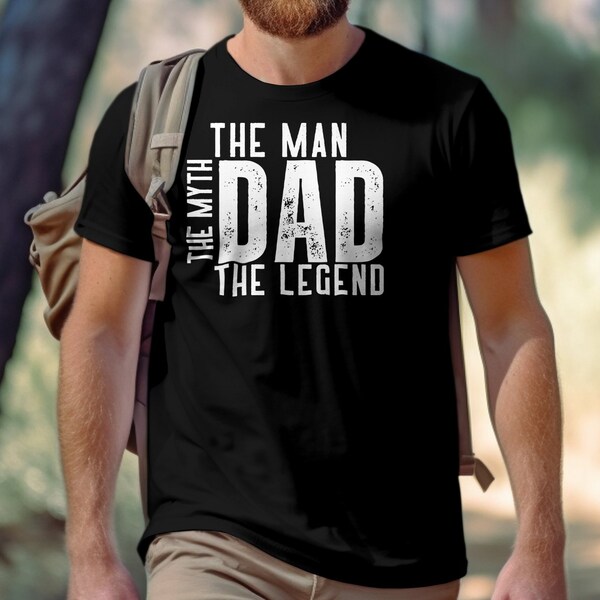 Father's Day Gift T-Shirt The Man The Myth The Legend Dad Tee - Cool Dad Shirt