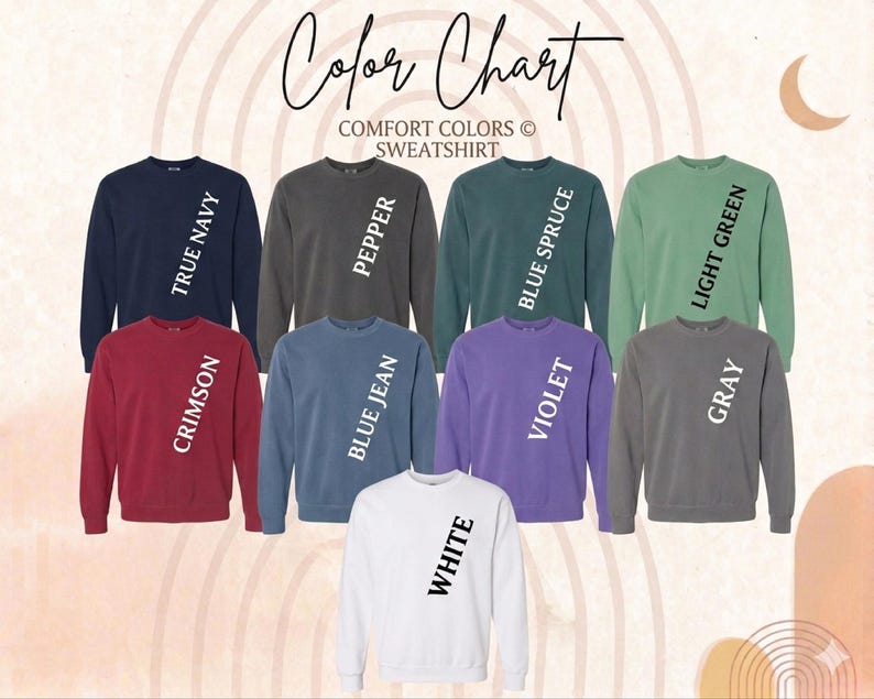 May include: A color chart showcasing Comfort Colors sweatshirts in various hues. The sweatshirts are displayed in colors such as True Navy, Pepper, Blue Spruce, Light Green, Crimson, Blue Jean, Violet, Gray, and White. The text "Color Chart" is at the top.