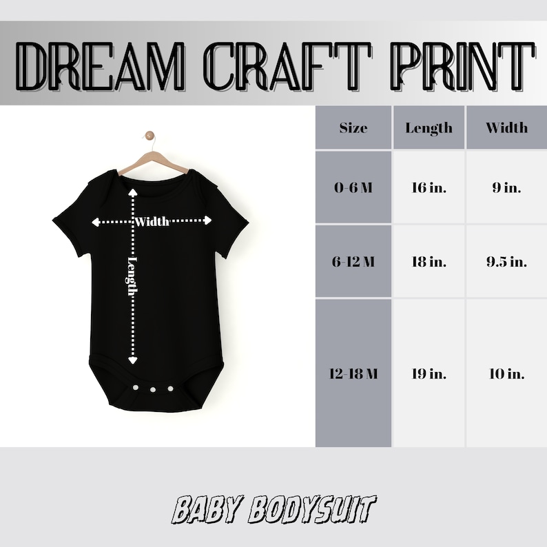 May include: Black baby bodysuit hanging on a wooden hanger. The image includes a size chart with measurements in inches: 0-6M (16" length, 9" width), 6-12M (18" length, 9.5" width), and 12-18M (19" length, 10" width). Text at the top reads "DREAM CRAFT PRINT" and "BABY BODYSUIT" at the bottom.