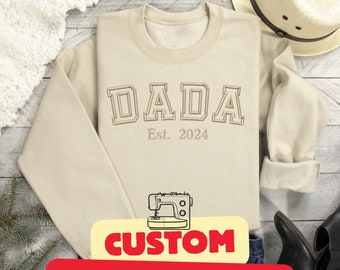 Custom Embroidered Dada Sweatshirt, Personalized DADA, Grandpa Shirt With Date, Daddy Est Year Shirt, Gift For New Dad, Father's Day Gift