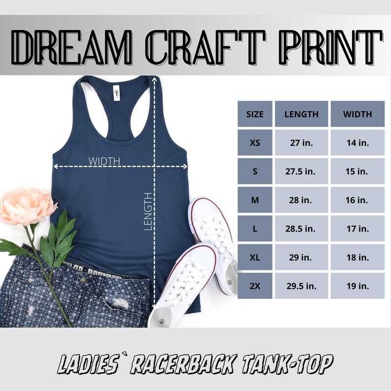 May include: Navy blue racerback tank top with size chart. The tank top is displayed with a pair of white sneakers, denim shorts, and a pink flower. The text "DREAM CRAFT PRINT" and "LADIES RACERBACK TANK-TOP" are visible.