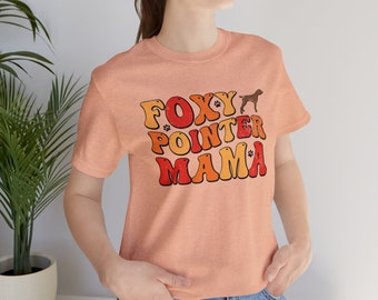 Foxy Pointer Mama GSP Shirt, German Shorthaired Tee, Dog Mom Gift, Pointer Lover, Animal Lover T-Shirt, GSP Mom, Dog Lover