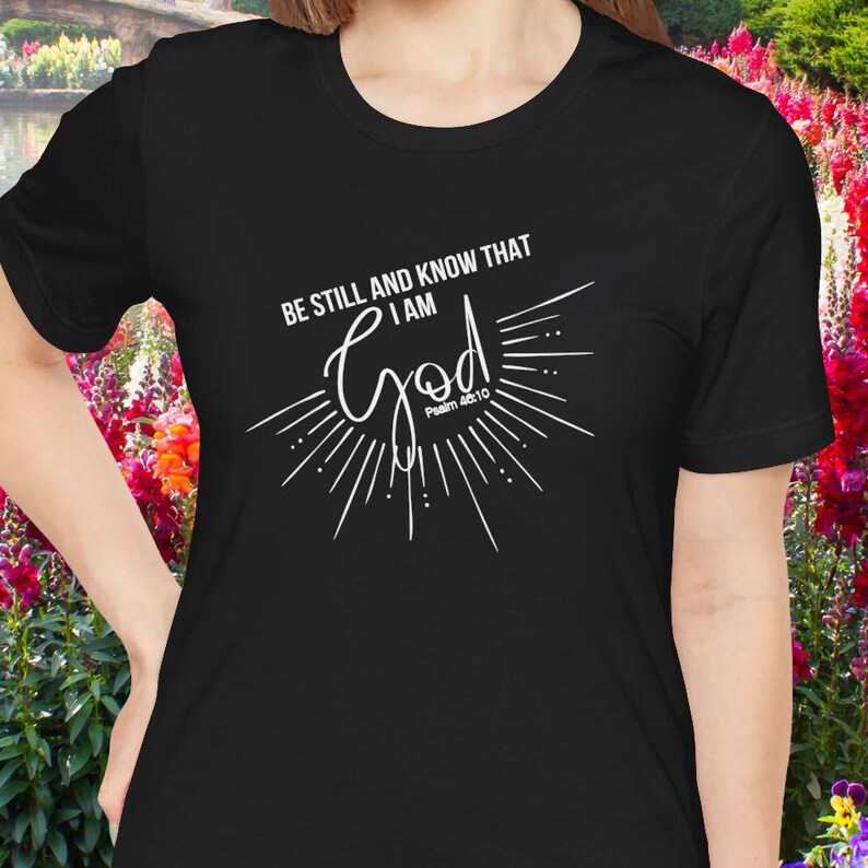 Black Christian Tshirt Be Still and Know That I Am God Religious Faith