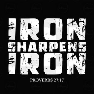 Iron Sharpens Iron | Proverbs 27:17 PNG & SVG | Christian Digital Download | Faith-Based Shirt Design | Cricut Cut File | Sublimation PNG