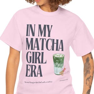 In My Matcha Girl Era T-Shirt- Matcha Tshirt, Cute Graphic Tee, Matcha Lover Gift, Trendy Y2K Aesthetic, Gifts for her, Matcha aesthetic