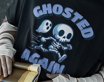 Ghosted Again Funny Halloween 2024 Graphic T-shirt, Funny Ghost T-shirt, Halloween Funny Gift, Autumn Lover T-shirt, Fall Funny T-shirt