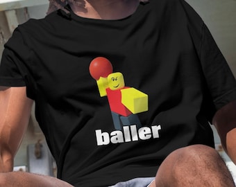 Baller Funny Graphic T-shirt, Meme T-shirt, Funny T-shirt, Cursed T-shirt, Viral T-shirt, Roblox, Roblox T-shirt, Satire T-shirt, Unhinged