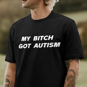Camiseta gráfica divertida "Mi perra tiene autismo", camiseta divertida, camiseta meme divertida, camiseta autismo, camiseta autista, camiseta meme, camiseta ofensiva