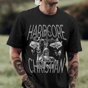 Hardcore Christian Funny Graphic T-shirt, Christ Funny T-shirt, Satire T-shirt, Funny T-shirt, Offensive T-shirt, Viral T-shirt, Cursed Tee
