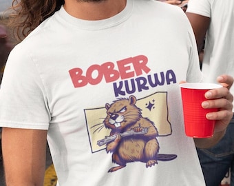 Bober Kurwa T-shirt graphique drôle, T-shirt castor, T-shirt drôle polonais, Bober Kurwa castor, T-shirt Unhinged, T-shirt Meme, T-shirt viral
