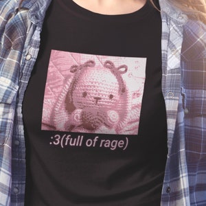 Full Of Rage Funny Graphic T-shirt, Meme T-shirt, Unhinged T-shirt, Girly Girl T-shirt, Cringe T-shirt, Cat T-shirt, Kitty T-shirt, Ugly Tee