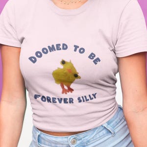 Doomed To Be Silly Shirt, Funny Shirt, Cringey Shirts, Weirdcore Shirt, Meme Shirt, Viral Shirt, Unhinged Shirt, Funny Gift, Doomer Funny