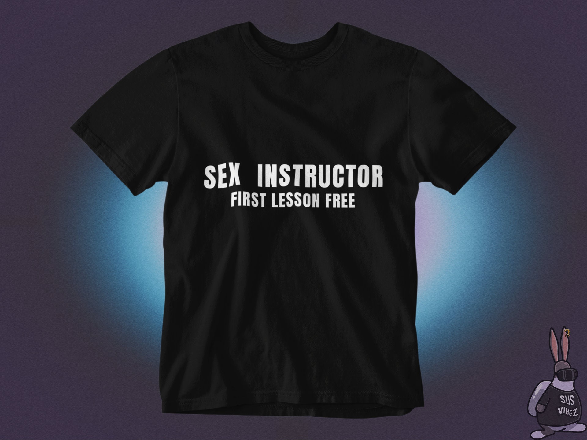 Sex Instructor First Lesson Free Funny Graphic T-shirt, Funny 