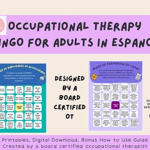 May include: A digital download file with occupational therapy bingo games for adults in Spanish. The image features two bingo cards, one for self-care skills and another for fall prevention. The design is by a board-certified occupational therapist.