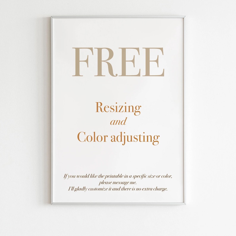 Puede incluir: Un imprimible enmarcado con el texto "FREE Resizing and Color adjusting" en texto marr&oacute;n sobre un fondo blanco. El texto debajo dice "Si desea el imprimible en un tama&ntilde;o o color espec&iacute;fico, env&iacute;eme un mensaje. Con gusto lo personalizar&eacute; y no hay cargo adicional."