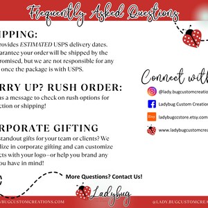 May include: A white informational graphic with red borders featuring the text Frequently Asked Questions. It includes sections for Shipping, Rush Orders, and Corporate Gifting, along with social media handles and a ladybug icon with a dotted trail.