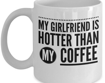 My Girlfriend Is Hotter Than My Coffee Personalized Tumbler