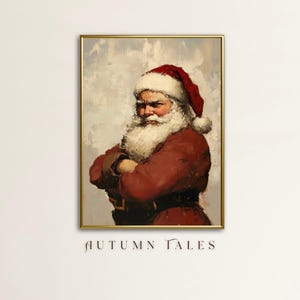Könnte beinhalten: Ein Gemälde von Weihnachtsmann mit einem strengen Ausdruck, der einen rot-weißen Hut und einen roten Anzug mit einem schwarzen Gürtel trägt. Er hat einen weißen Bart und einen weißen Schnurrbart und steht mit verschränkten Armen da.