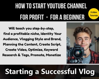 How to Start a Profitable YouTube Channel Guide, Profitable Vlogging For Beginner, 9 Video Tutorials