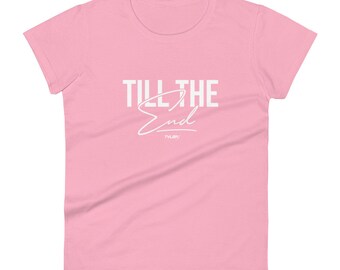 Till The End - Women's Short Sleeve T-shirt