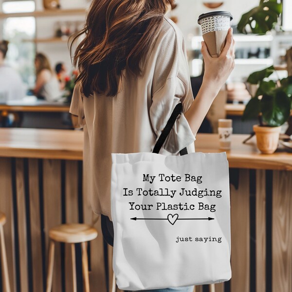 Totally Judging Your Plastic Bag-Tote Bag, Funny Eco-Friendly Tote Bag-Reusable Canvas Shopper-Farmers Market Tote-Funny Gift Idea