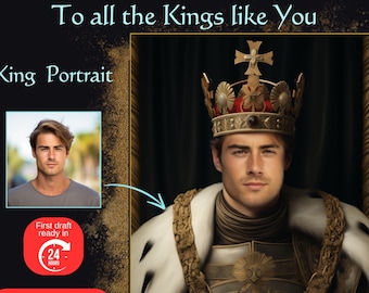 May include: A digital portrait of a man wearing a gold crown and a white fur-trimmed robe. The man is sitting on a throne with a gold background. The text "To all the Kings like You" is at the top of the image. The text "King Portrait" is at the bottom left of the image.