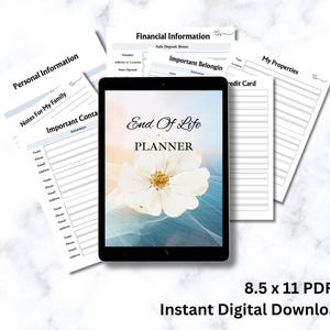 May include: A digital printable planner with a white flower on a blue and white background. The planner includes sections for personal information, financial information, important belongings, and my properties. The text "End of Life Planner" is printed on the cover.