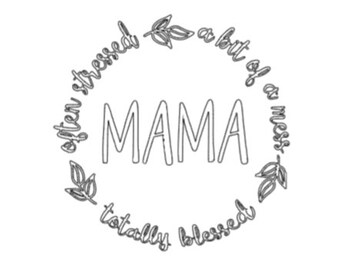 Illuminary Plate - Mama - Often Stressed, A Bit Of A Mess, Totally Blessed