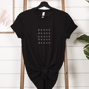 T-shirt Pause Danse, T-shirt unisexe, Chemise lustiges, T-shirt minimaliste, Chemise texte, Chemise Tänzer, Tshirt für Tänzer, Tänzer Tänzer unisexe