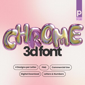 May include: A 3D font design with the word "CHROME" in a shiny, metallic, bubble-like style, in shades of pink, purple, and yellow. Below the word is the text "3d font". The image also includes text indicating "4 Designs per Letter", "PNG", "Commercial Use", "Digital Download", and "Letters & Numbers".