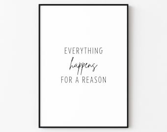 Everything Happens For A Reason | Wall Art Print Décor (Digital Download)