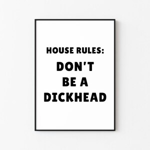 Hausregeln, sei kein Dickhead | Explicit Wand Kunst Druck Dekor (Digitaler Download)