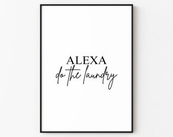 Alexa, Do The Laundry | Laundry Wall Art Print Décor (Digital Download)