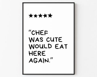 Chef Was Cute Would Eat Here Again | Kitchen/Bar Wall Art Print Décor (Digital Download)