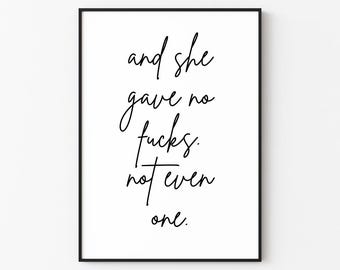 And She Gave No Fucks. Not Even One. | Explicit Wall Art Print Décor (Digital Download)