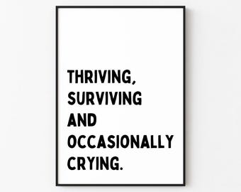 Thriving, Surviving And Occasionally Crying | Office Wall Art Print Décor (Digital Download)