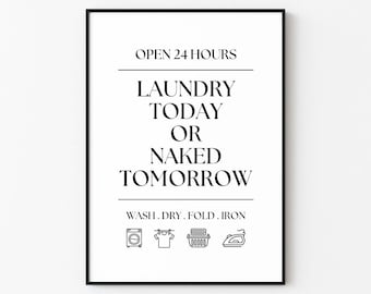 Laundry Today Or Naked Tomorrow | Laundry Wall Art Print Décor (Digital Download)