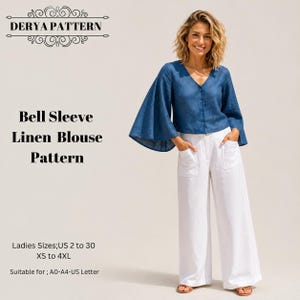 May include: A blue linen blouse with wide bell sleeves and a button-down front, paired with white wide-leg trousers featuring front pockets. Text reads: DERYA PATTERN, Bell Sleeve Linen Blouse Pattern, Ladies Sizes; US 2 to 30, XS to 4XL, Suitable for; A0-A4-US Letter.