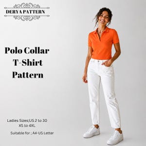 May include: A sewing pattern for a polo collar t-shirt by Derya Pattern. The text reads Derya Pattern, Polo Collar T-Shirt Pattern, Ladies Sizes US 2 to 30, XS to 4XL, Suitable for A4-US Letter. A bright orange polo shirt and white jeans.