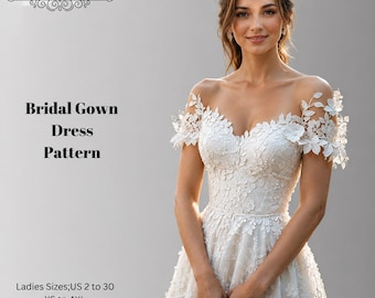 Bridal Gown Sewing Pattern,Women Dress Patterns,Wedding Guest, Ball Gown Size:US2-30 (A0-A4-USLETTER)