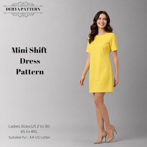 May include: A bright yellow mini shift dress with short sleeves and a round neckline. Text reads: DERYA PATTERN, Mini Shift Dress Pattern, Ladies Sizes; US 2 to 30, XS to 4XL, Suitable for; A4-US Letter. The dress has a straight, simple silhouette.