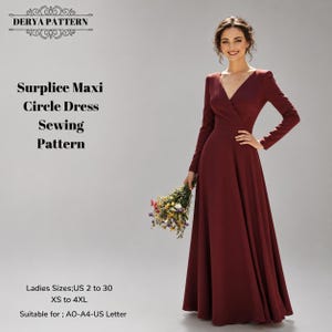 May include: A long-sleeved, floor-length burgundy maxi dress with a surplice neckline. The text reads: DERYA PATTERN, Surplice Maxi Circle Dress Sewing Pattern, Ladies Sizes; US 2 to 30, XS to 4XL, Suitable for; AO-A4-US Letter.