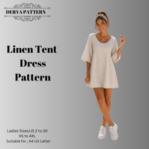 May include: A beige linen tent dress with a scoop neckline and elbow-length sleeves. The image includes the text DERYA PATTERN, Linen Tent Dress Pattern, Ladies Sizes; US 2 to 30, XS to 4XL, and Suitable for; A4-US Letter. The dress is worn with white trainers.