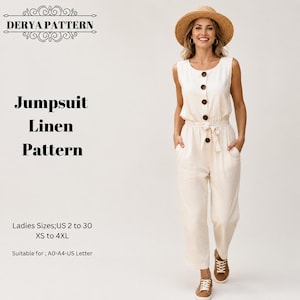 May include: A sleeveless off-white linen jumpsuit featuring a button-down front, a tie waist, and side pockets. Text on the image reads DERYA PATTERN, Jumpsuit Linen Pattern, Ladies Sizes; US 2 to 30, XS to 4XL, Suitable for; A0-A4-US Letter.