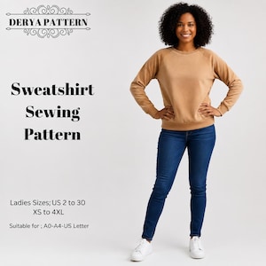 Può includere: Una felpa color marrone chiaro a maniche lunghe raglan con girocollo, abbinata a jeans blu e scarpe da ginnastica bianche. Il testo recita: DERYA PATTERN, Sweatshirt Sewing Pattern, Ladies Sizes; US 2 to 30, XS to 4XL, Suitable for; A0-A4-US Letter.