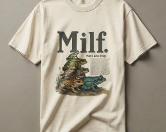Man I Love Frogs Milf Meme Shirt, Comfort Colors Tee