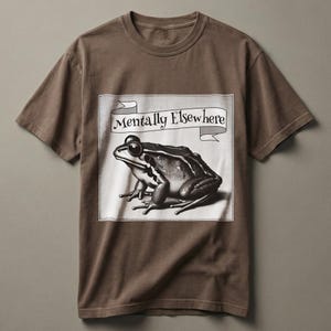 Mentally Elsewhere Frog Shirt, Comfort Colors Tee, Dark Humor Graphic image 1